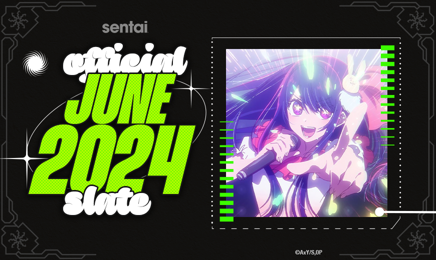 Sentai June 2024 Blu-ray Releases Includes Award-Winning OSHI NO KO Anime