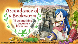 Ascendance of a Bookworm S1