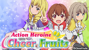 Action Heroine Cheer Fruits