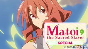 Matoi the Sacred Slayer Special