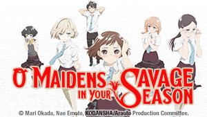 O Maidens in Your Savage Season
