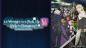 Is It Wrong to Try to Pick Up Girls in a Dungeon? V